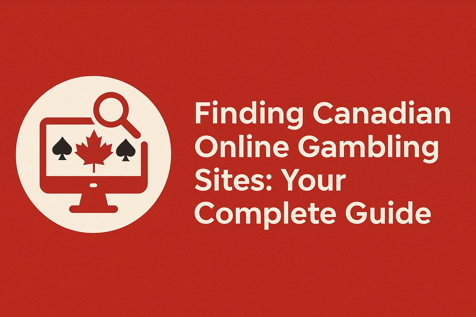 Finding Canadian Online Gambling Sites: Your Complete Guide